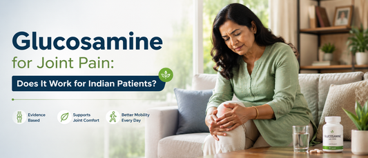 Glucosamine for Joint Pain: Does It Work for Indian Patients?