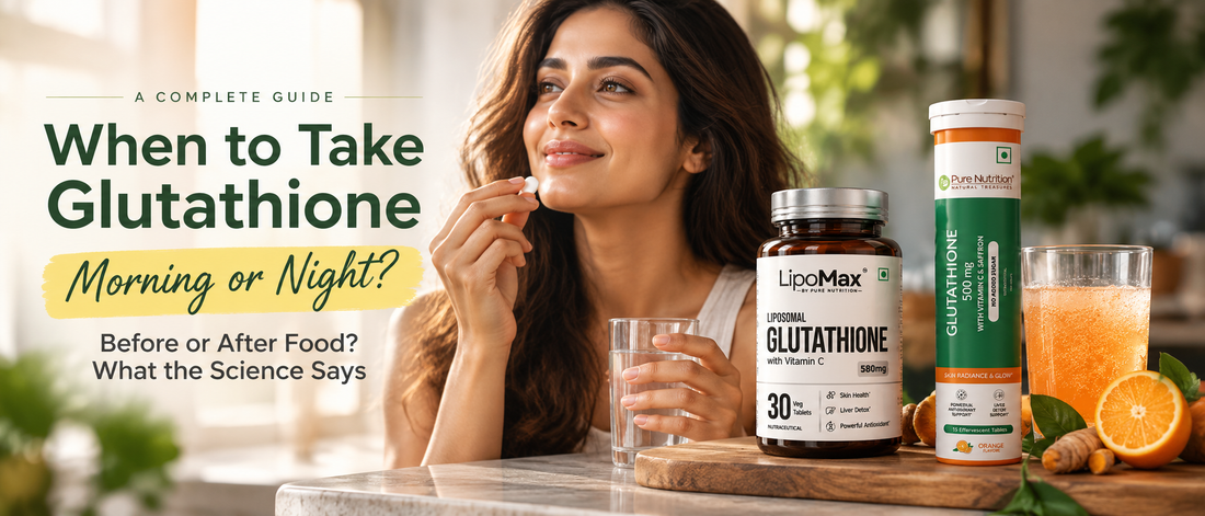 Pure Nutrition LipoMax liposomal glutathione with vitamin C and effervescent glutathione supplements illustrating when to take glutathione morning or night and before or after food.