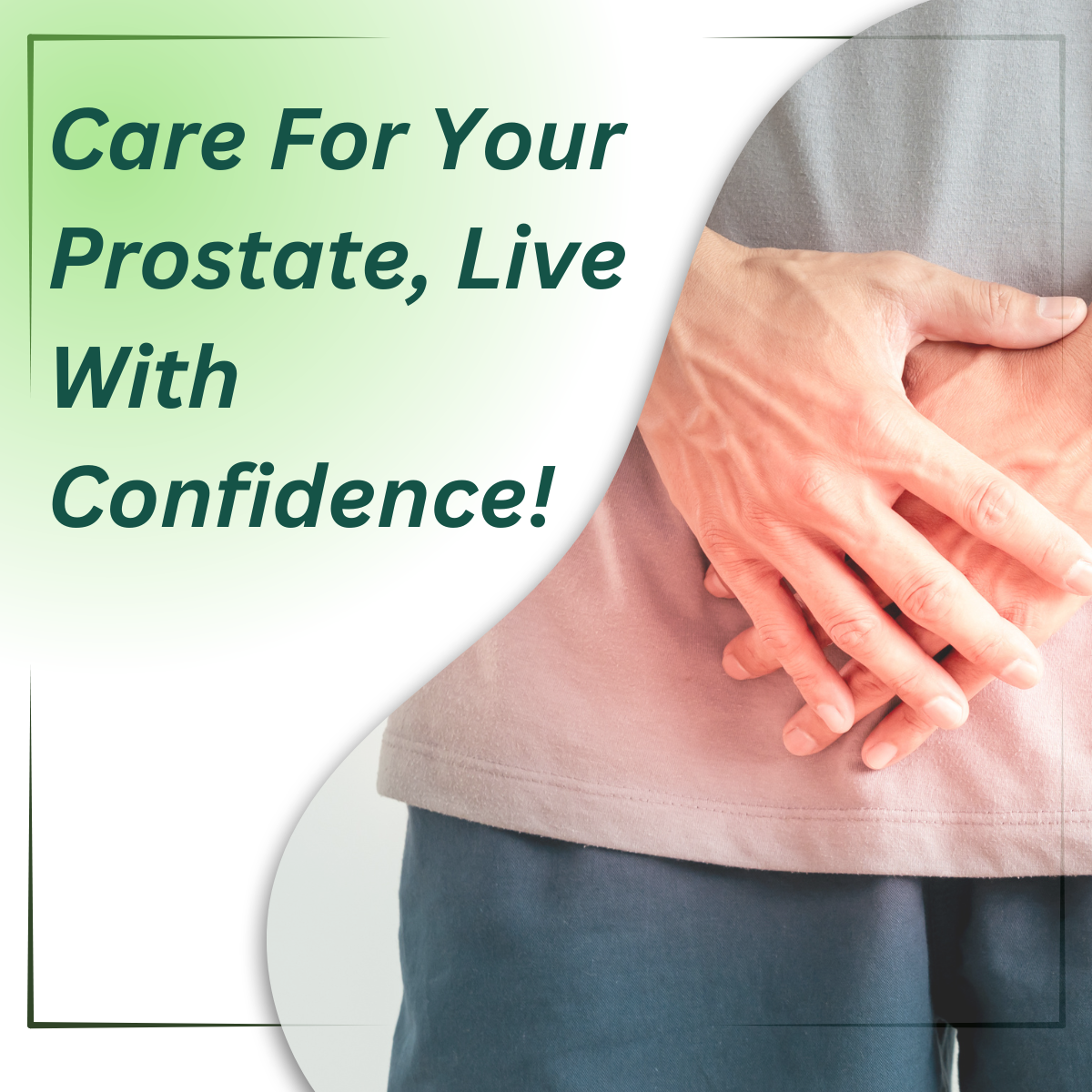 Man holding his stomach area, representing the need to care for your prostate to live with confidence.