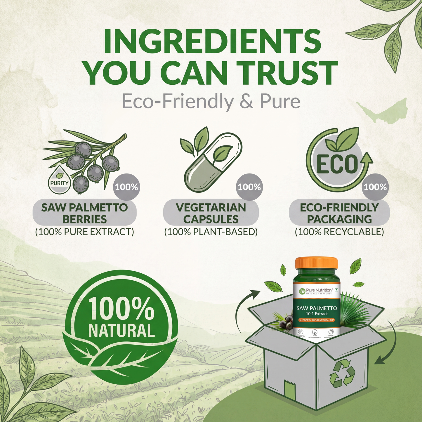 Pure Nutrition Saw Palmetto uses 100% natural berry extract, vegetarian capsules, and recyclable eco-friendly packaging.